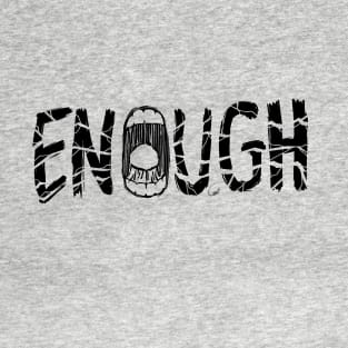 ENOUGH T-Shirt